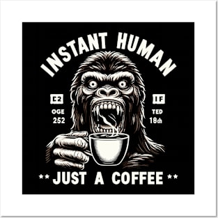 Coffee Kong Gorilla - Instant human, just coffee Posters and Art